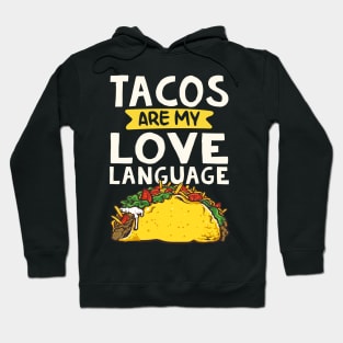 Tacos Are My Love Laguage Funny Tacos Lover Hoodie